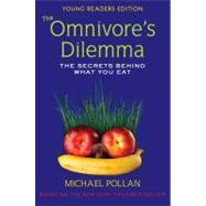 The Omnivore's Dilemma: The Secrets Behind What You Eat The Secrets Behind What You Eat,9780803734159 The Omnivore's Dilemma: The Secrets Behind What You Eat The Secrets Behind What You Eat,9780803734159