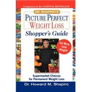 Dr. Shapiro's Picture Perfect Weight Loss Shopper's Guide 