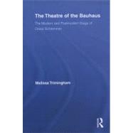 The Theatre of the Bauhaus: The Modern and Postmodern Stage ..., 9780415634175
