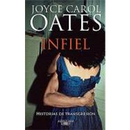 Infiel / Faithless: Historias de transgresion / Tales of Tra..., 9786071104175