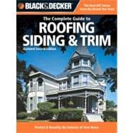 Complete Guide to Roofing Siding and Trim : Protect and Beau..., 9781589234185
