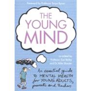 The Young Mind; An Essential Guide to Mental Health for Youn..., 9780553824186