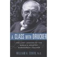 A Class With Drucker: The Lost Lessons of the World's Greate..., 9780814414187