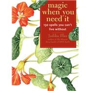 Magic When You Need It : 150 Spells You Can't Live Without, 9781578634194