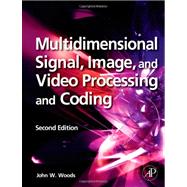 Multidimensional Signal, Image, and Video Processing and Cod..., 9780123814203