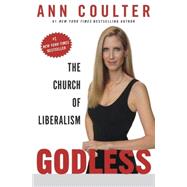 Godless : The Church of Liberalism