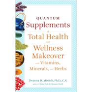 Quantum Supplements: A Total Health and Wellness Makeover 