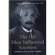 The Britannica Guide to the 100 Most Influential Scientists:..., 9780762434213