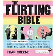 Flirting Bible : Your Ultimate Photo Guide to Reading Body L..., 9781592334216