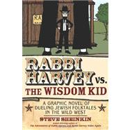 Rabbi Harvey vs. the Wisdom Kid : A Graphic Novel of Dueling..., 9781580234221