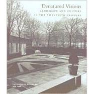 Denatured Visions: Landscape and Culture in the Twentieth Century,9780870704222 Denatured Visions: Landscape and Culture in the Twentieth Century,9780870704222