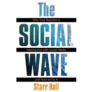 The Social Wave Why Your Business is Wiping Out With Social ..., 9781599184234