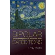 Bipolar Expeditions : Mania and Depression in American Cultu..., 9780691004235