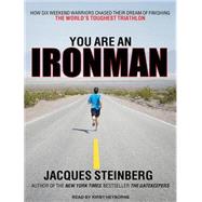 You Are an Ironman: How Six Weekend Warriors Chased Their Dr..., 9781452604237
