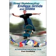 Street Skateboarding: Endless Grinds and Slides : An Instruc..., 9781884654237