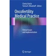 Oncofertility Medical Practice : Clinical Issues and Impleme..., 9781441994240