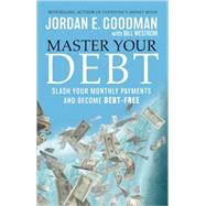 Master Your Debt : Slash Your Monthly Payments and Become De..., 9780470484241