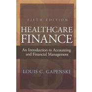 Healthcare Finance: An Introduction to Accounting and Financ..., 9781567934250