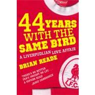 44 Years with the Same Bird : A Liverpudlian Love Affair, 9780330474252