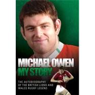 Michael Owen: My Story; The Autobiography of the British Lio..., 9781843584254