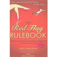 The Red Flag Rulebook: 50 Dating Rules to Know Whether to Ke..., 9781897404256