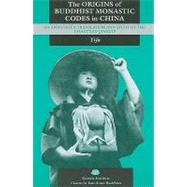 The Origins of Buddhist Monastic Codes in China: An Annotate..., 9780824834258