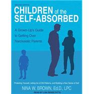 Children of the Self-absorbed: A Grown-up's Guide to Getting..., 9781452654263
