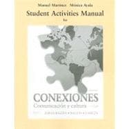 Student Activities Manual for Conexiones : Comunicacin y Cultura,9780205664269 Student Activities Manual for Conexiones : Comunicacin y Cultura,9780205664269