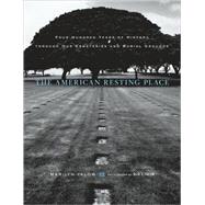 The American Resting Place: Four Hundred Years of History Th..., 9780618624270