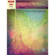 Sunday Morning Praise Companion : 33 Favorite Contemporary Worship Selections,9780739074282 Sunday Morning Praise Companion : 33 Favorite Contemporary Worship Selections,9780739074282