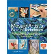 The Mosaic Artist's Bible of Techniques; The Go-To Source fo..., 9781570764288