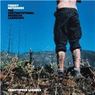 Forest Defenders : The Confrontational American Landscape, 9781576874288