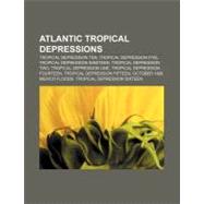 Atlantic Tropical Depressions : Tropical Depression Ten, Tro..., 9781155834290