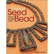 Artistic Seed Bead Jewelry : Ideas and Techniques for Origin..., 9780871164292