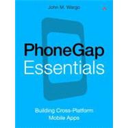 PhoneGap Essentials : Building Cross-Platform Mobile Apps, 9780321814296