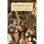 Divided by Faith : Religious Conflict and the Practice of To..., 9780674024304