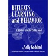 Reflexes, Learning And Behavior: A Window into the Child's M..., 9780976454304
