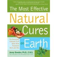 Most Effective Natural Cures on Earth: The Surprising Unbias..., 9781616734305