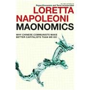 Maonomics : Why Chinese Communists Make Better Capitalists T..., 9781609804312