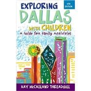 Exploring Dallas With Children: A Guide for Family Activitie..., 9781589794320