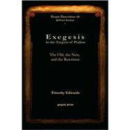 Exegesis in the Targum of Psalms: The Old, the New, and the ..., 9781593334321