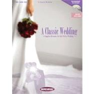 A Classic Wedding: A Complete Resource for the Perfect Weddi..., 9781423494324