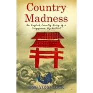 Country Madness: An English Country Diary of a Singaporean P..., 9789810854324