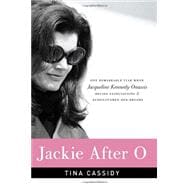 Jackie after O : One Remarkable Year When Jacqueline Kennedy..., 9780061994333