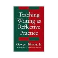 George hillocks teaching writing as reflective practice examples