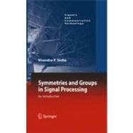 Symmetries and Groups in Signal Processing : An Introduction, 9789048194339