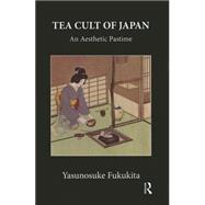 Tea Cult Of Japan,9780415654340 Tea Cult Of Japan,9780415654340