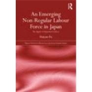 An Emerging Non-Regular Labour Force in Japan: The Dignity o..., 9780415664349