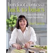Barefoot Contessa Back to Basics : Fabulous Flavor from Simp..., 9781400054350