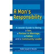 A Man's Responsibility: A Jewish Guide to Being a Son, a Par..., 9781580234351